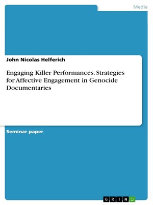 cover image of Engaging Killer Performances. Strategies for Affective Engagement in Genocide Documentaries